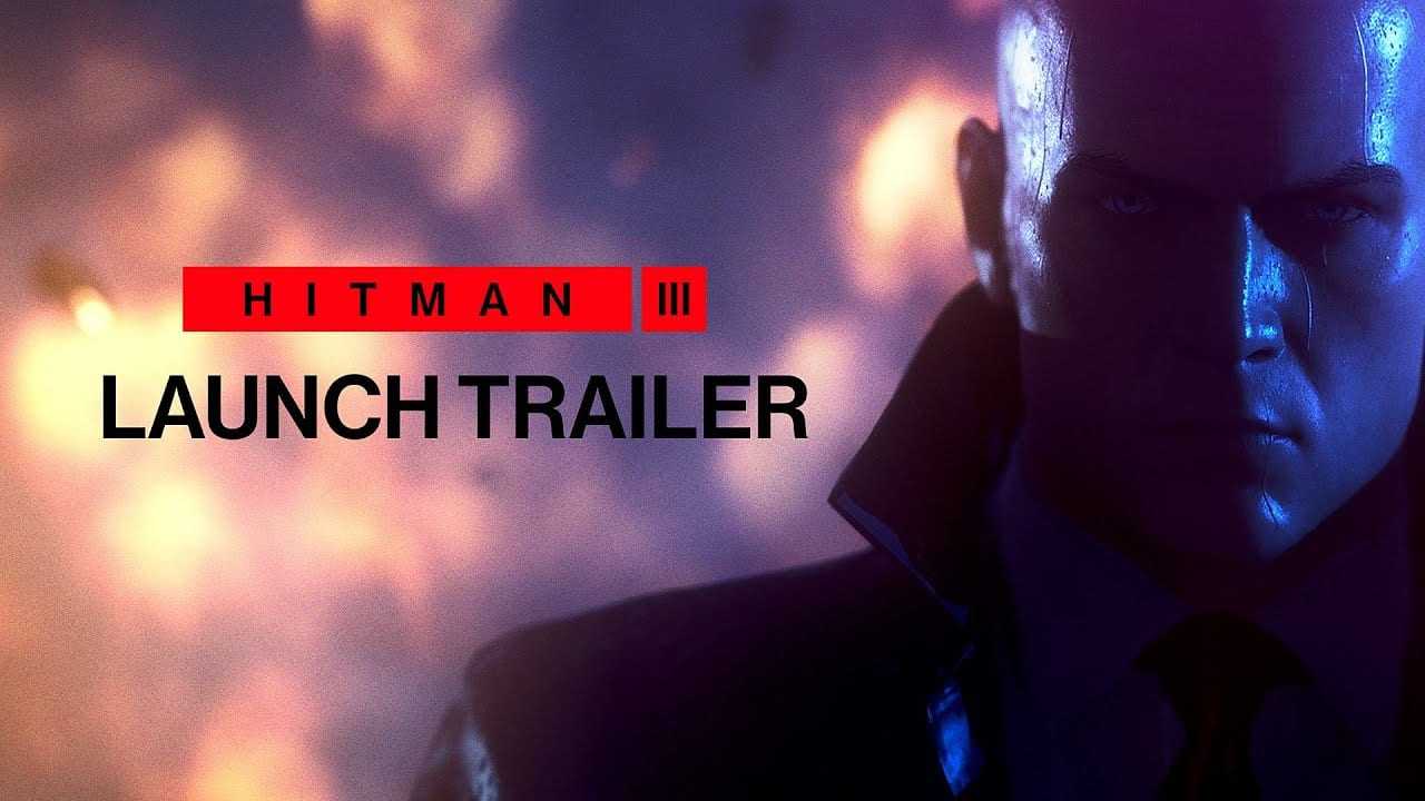 ‘Hitman 3’ – Launch Trailer